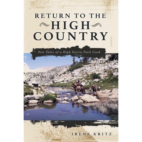 Return to the High Country: New Tales of a High Sierra Pack Cook Paperback, Aventine Press, English, 9781593309824