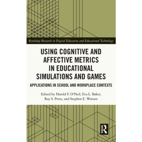 (영문도서) Using Cognitive and Affective Metrics in Educational Simulations and Games: Applications in S... Hardcover, Routledge, English, 9780367243821
