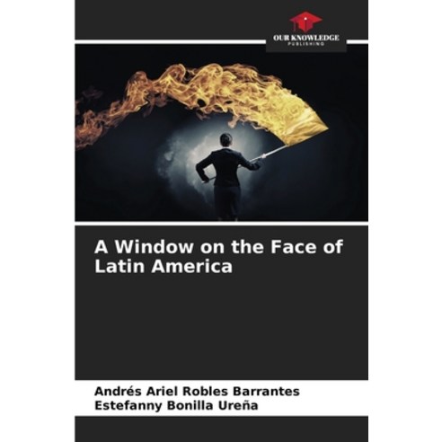 (영문도서) A Window on the Face of Latin America Paperback, Our Knowledge Publishing, English, 9786206126409