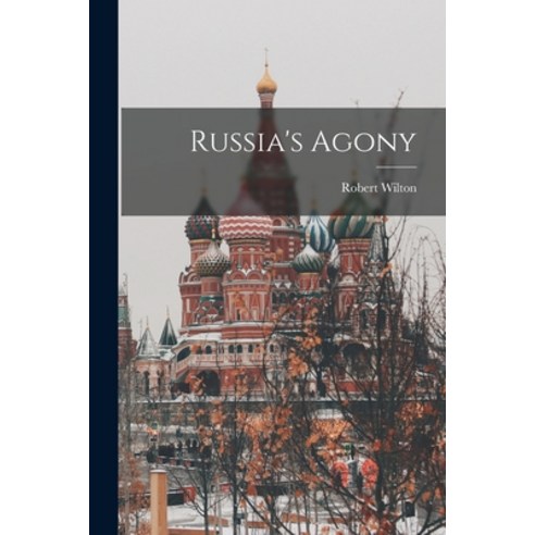(영문도서) Russia''s Agony Paperback, Legare Street Press, English, 9781015618763
