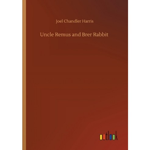 Uncle Remus and Brer Rabbit Paperback, Outlook Verlag