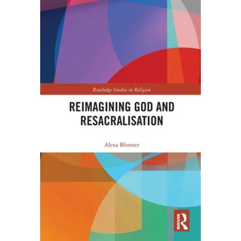 (영문도서) Reimagining God and Resacralisation Paperback, Routledge, English, 9780367786397