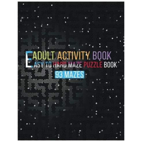 Easy to Hard Maze Puzzle Book-93 Mazes: Adult Activity Book Paperback, Independently Published