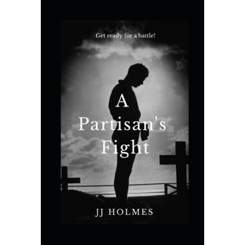 A Partisan''s Fight Paperback, Independently Published