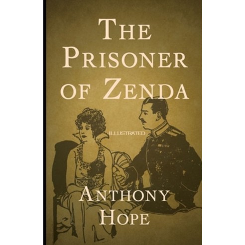 The Prisoner of Zenda Illustrated Paperback, Independently Published, English, 9798708276018