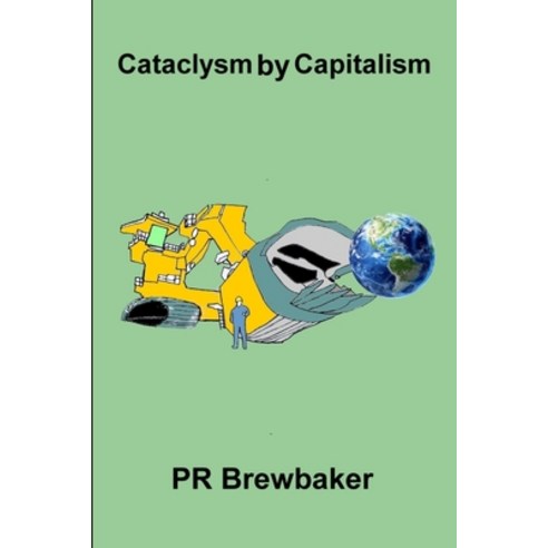 (영문도서) Catalysm by Capitalism Paperback, Lulu.com, English, 9781387026081