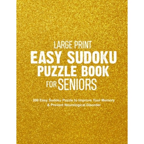 Large Print Easy Sudoku Puzzle Book for Seniors: 200 Easy Sudoku Puzzle to Improve Your Memory & Pre... Paperback, Independently Published, English, 9798559619835