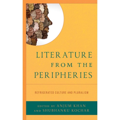 (영문도서) Literature from the Peripheries: Refrigerated Culture and Pluralism Hardcover, Lexington Books, English, 9781666927535