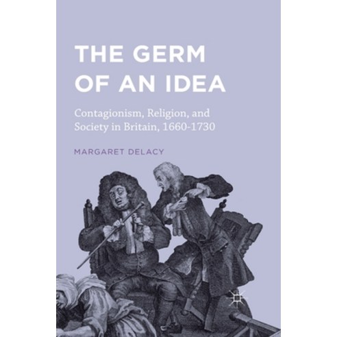 (영문도서) The Germ of an Idea: Contagionism Religion and Society in Britain 1660-1730 Paperback, Palgrave MacMillan, English, 9781349575589