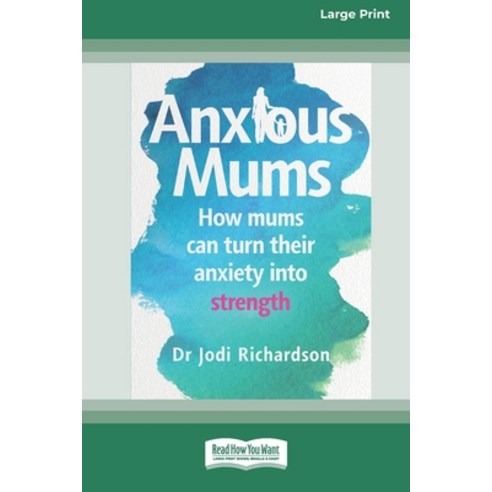 Anxious Mums (16pt Large Print Edition) Paperback, ReadHowYouWant, English, 9780369362681
