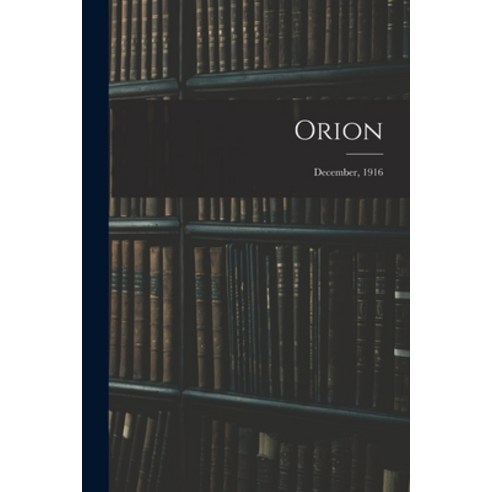 (영문도서) Orion; December 1916 Paperback, Legare Street Press, English, 9781014291288