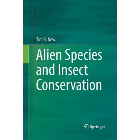 (영문도서) Alien Species and Insect Conservation Paperback, Springer, English, 9783319817453