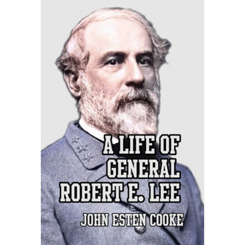 (영문도서) A Life of General Robert E. Lee Paperback, Scrawny Goat Books, English, 9781915645012