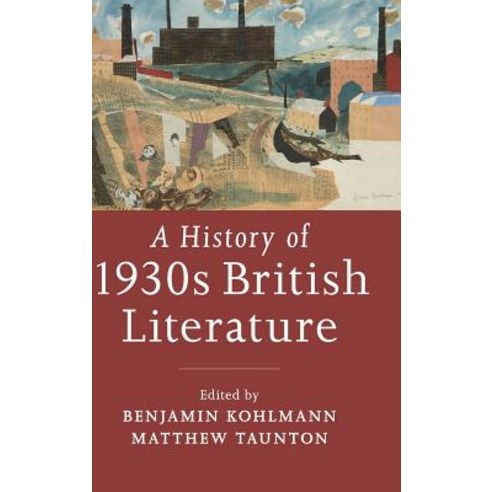 A History of 1930s British Literature Hardcover, Cambridge University Press