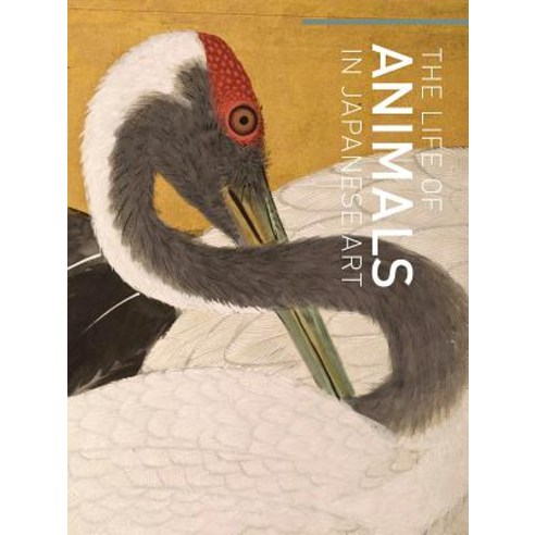 The Life of Animals in Japanese Art Hardcover, Princeton University Press, English, 9780691191164