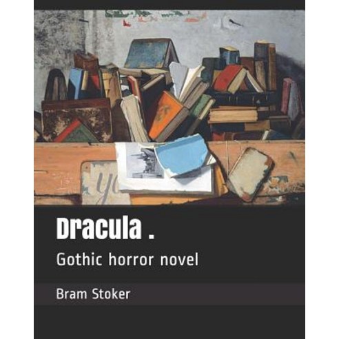 Dracula .: Gothic Horror Novel Paperback, Independently Published, English, 9781795044257