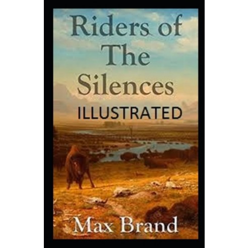 Riders of the Silences Annotated Paperback, Independently Published, English, 9798747639850