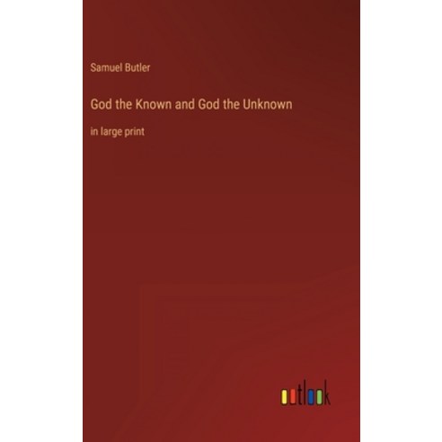 (영문도서) God the Known and God the Unknown: in large print Hardcover, Outlook Verlag, English, 9783368437435