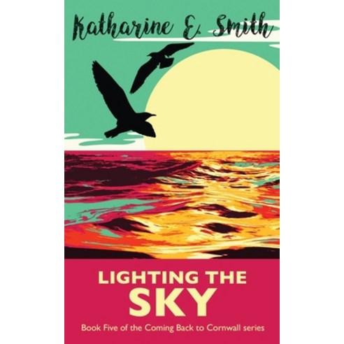 Lighting the Sky: Book Five of the Coming Back to Cornwall series Paperback, Heddon Publishing, English, 9781913166212