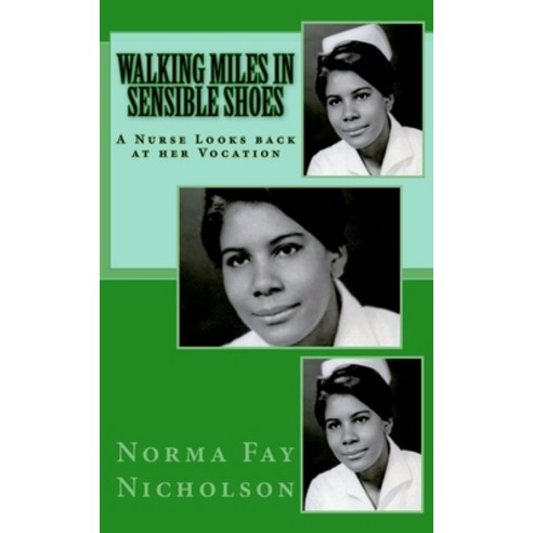 (영문도서) Walking Miles in Sensible Shoes: A Nurse Looks back at her Vocation Paperback, Createspace Independent Pub..., English, 9781541133303