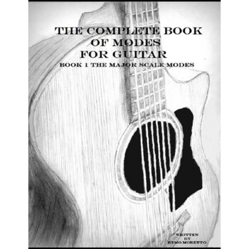 (영문도서) The Complete Book of Modes for Guitar: Book1 The Major Scale Modes Paperback, Independently Published, English, 9798501161474