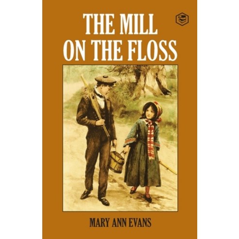 The Mill On The Floss Paperback, Sanage Publishing House, English, 9789390575466