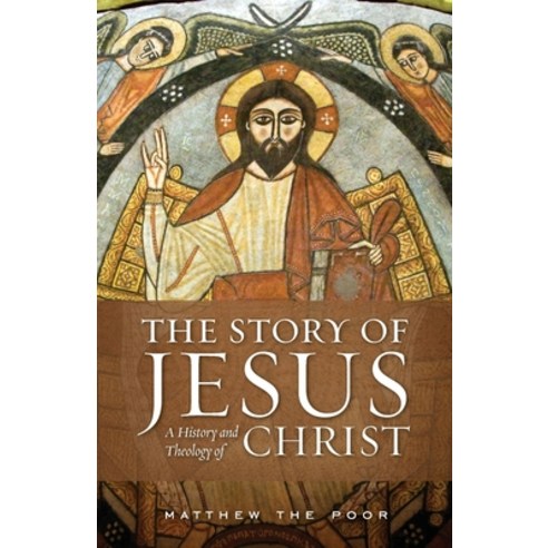 (영문도서) The Story of Jesus: A History and Theology of Christ Paperback, Ancient Faith Publishing, English, 9781955890205