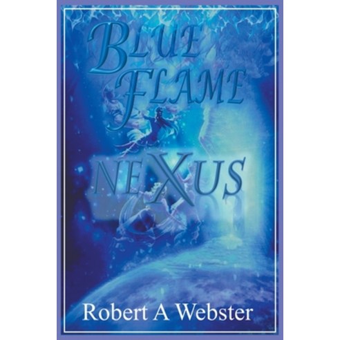 (영문도서) Blue Flame - NEXUS Paperback, Robert a Webster, English, 9798201694890