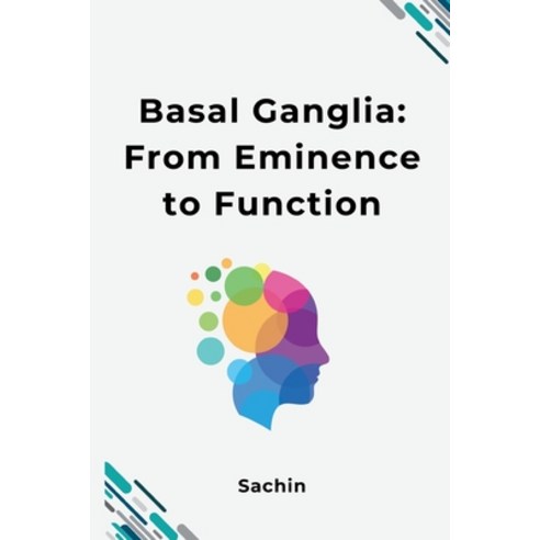 (영문도서) Basal Ganglia: From Eminence to Function Paperback, Tredition Gmbh, English, 9783384223913