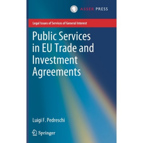 Public Services in Eu Trade and Investment Agreements Hardcover, T.M.C. Asser Press