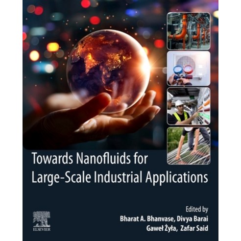 (영문도서) Towards Nanofluids for Large-Scale Industrial Applications Paperback, Elsevier Science, English, 9780443154836
