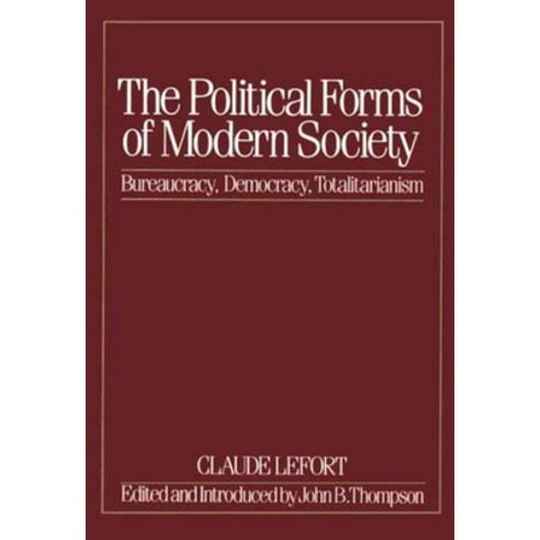 The Political Forms of Modern Society: Bureaucracy Democracy Totalitarianism Paperback, MIT Press, English, 9780262620543