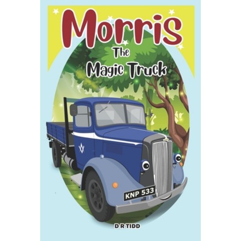 (영문도서) Morris The Magic Truck Paperback, Independently Published, English, 9798748183727