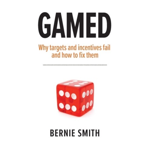 (영문도서) Gamed: Why targets and incentives fail and how to fix them Paperback, Metric Press, English, 9781910047415