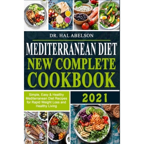 (영문도서) Mediterranean Diet New Complete Cookbook 2021: Simple Easy & Healthy Mediterranean Diet Reci... Paperback, Independently Published, English, 9798513954903