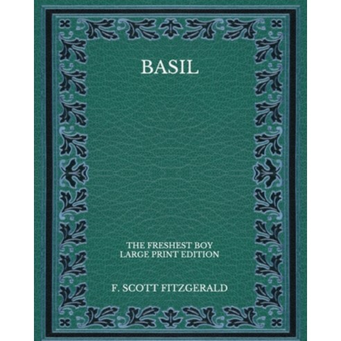 Basil: The Freshest Boy - Large Print Edition Paperback, Independently Published, English, 9798568084426