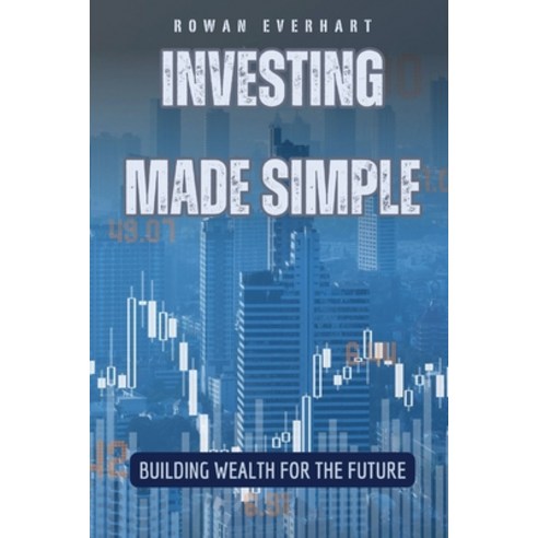 (영문도서) Investing Made Simple: Building Wealth for the Future Paperback, Quantumquill Press, English, 9798869379511