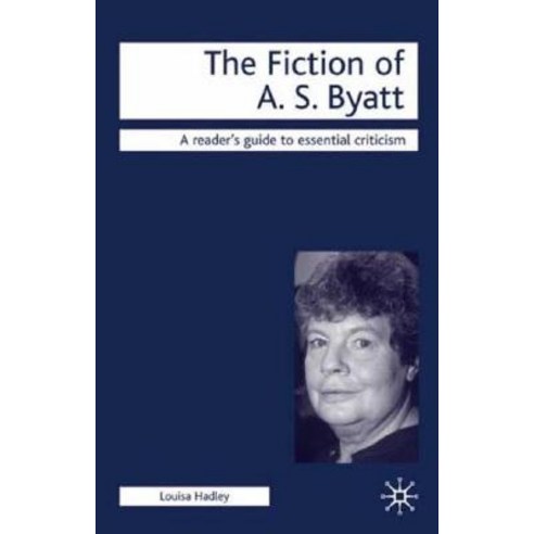 The Fiction of A. S. Byatt, Palgrave