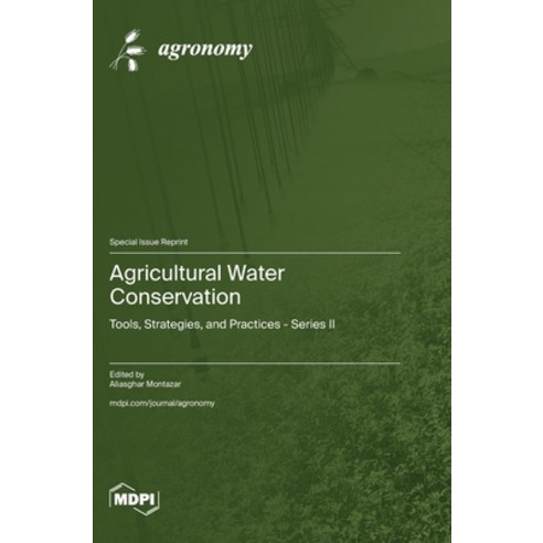 (영문도서) Agricultural Water Conservation: Tools Strategies and Practices - Series II Hardcover, Mdpi AG, English, 9783036597058