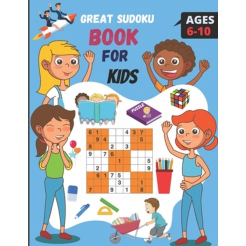 (영문도서) Great Sudoku Book For Kids 6-10: A Collection Of 150 Sudoku Puzzles Including and That Range ... Paperback, Independently Published, English, 9798729084449