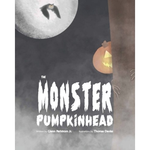 The Monster Pumpkinhead Paperback, Independently Published