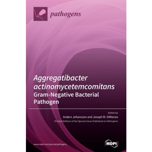 Aggregatibacter actinomycetemcomitans-Gram-Negative Bacterial Pathogen Hardcover, Mdpi AG, English, 9783039433766