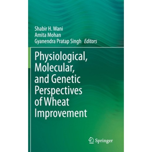 Physiological Molecular and Genetic Perspectives of Wheat Improvement Hardcover, Springer, English, 9783030595760