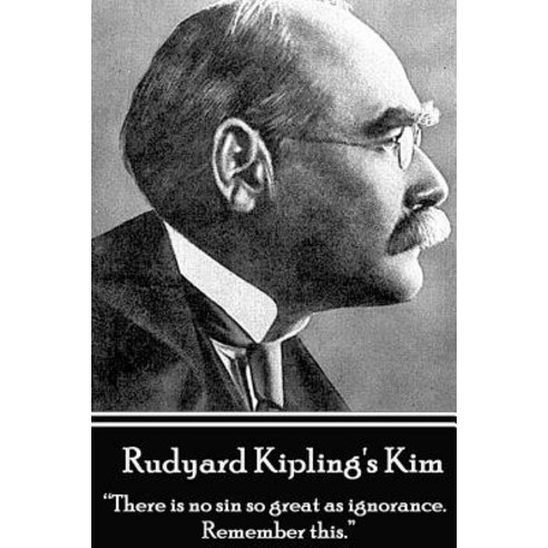 (영문도서) Rudyard Kipling''s Kim: "There is no sin so great as ignorance. Remember this." Paperback, Word to the Wise, English, 9781780004297