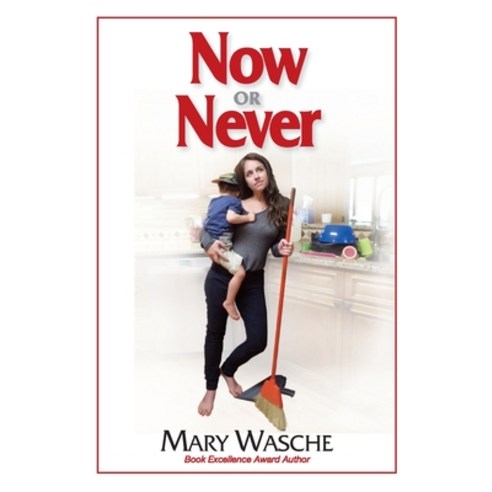 (영문도서) Now or Never Paperback, Mary Wasche, English, 9781737630807