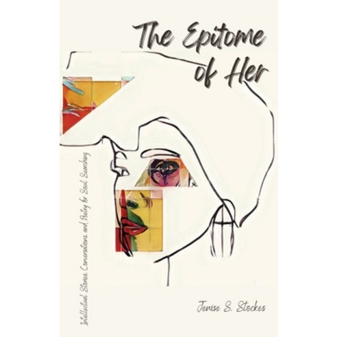 (영문도서) The Epitome of Her: Intellectual Stories Conversations and Poetry for Soul Searching Paperback, 13th & Joan, English, 9781961863217