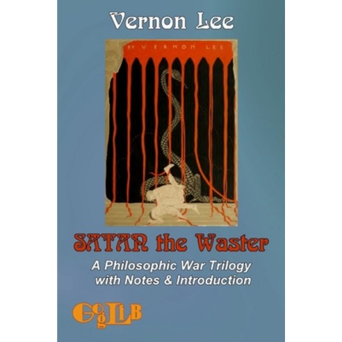 Satan the Waster: A Philosophic War Trilogy with Notes & Introduction Paperback, Goglib