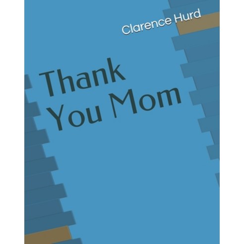 Thank You Mom Paperback, Independently Published, English, 9798739238153