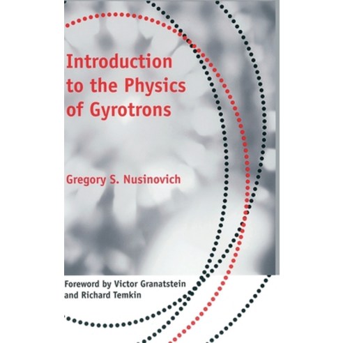 Introduction to the Physics of Gyrotrons Hardcover, Johns Hopkins University Press, English, 9780801879210