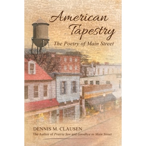 American Tapestry: The Poetry of Main Street Paperback, Independently Published